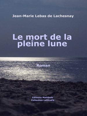 cover image of LE MORT DE LA PLEINE LUNE